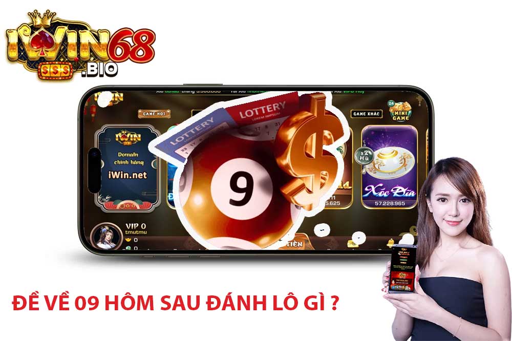 Đề Về 09 Hôm Sau Đánh Lô Gì? Kinh Nghiệm Được Tổng Hợp Từ Các Cao Thủ Lô Đề