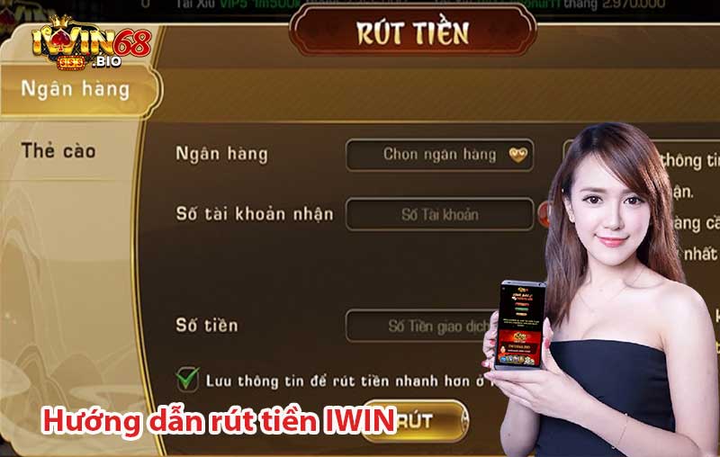Hướng dẫn Rút Tiền iWin: An toàn, chính xác và nhanh chóng nhất!