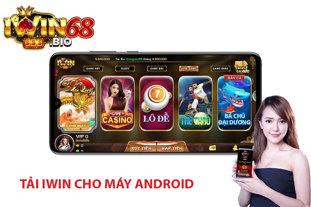 Hướng dẫn chi tiết cách tải iWin cho Android